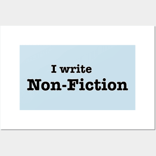 I Write Non-Fiction Posters and Art